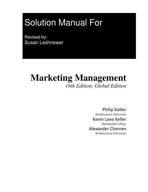 Solution Manual  For Marketing Management 16e global Philip Kotler (Author), Kevin Keller (Author) Chapter(1-21)