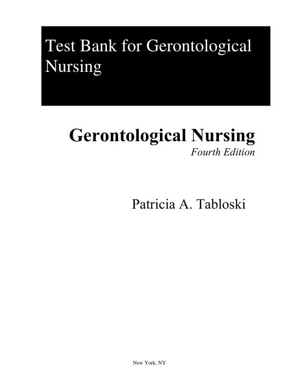Test Bank For Gerontological Nursing, 4th Edition by Patricia A. Tabloski Chapter 1-24