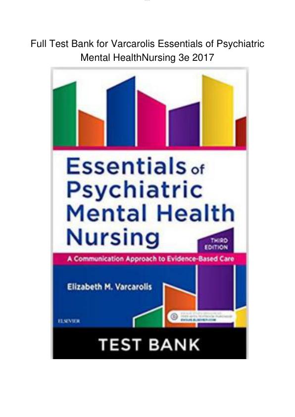 Full Test Bank for Varcarolis Essentials of Psychiatric Mental Health Nursing 3e 2017