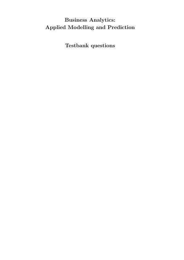 Test Bank For Business Analytics Applied Modelling and Prediction 1e James Abdey
