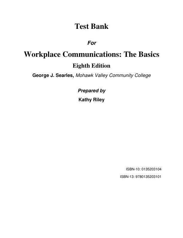 Test Bank For Workplace Communications The Basics, 8th Edition by George J. Searles