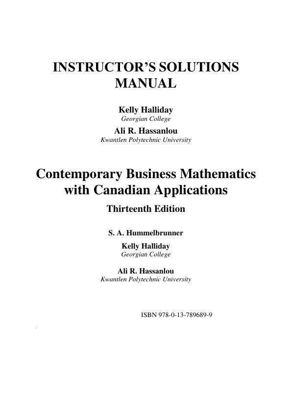 Solution Manual For Contemporary Business Mathematics with Canadian Applications, 13th Edition by Sieg A. Hummelbrunner, Kelly Halliday, Ali R. Hassanlou Chapter 1-16