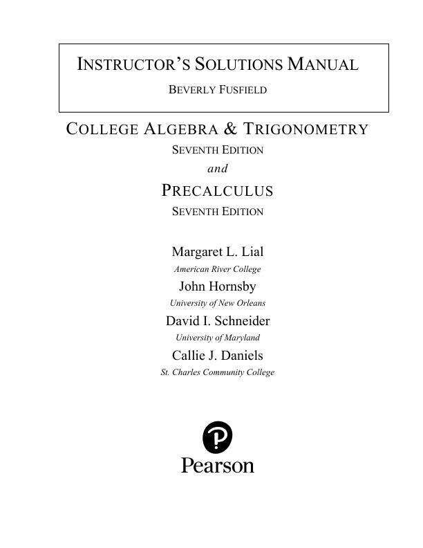 Solution Manual For Precalculus, 7th Edition by Margaret L. Lial, John Hornsby, David I. Schneider, Callie J. Daniels