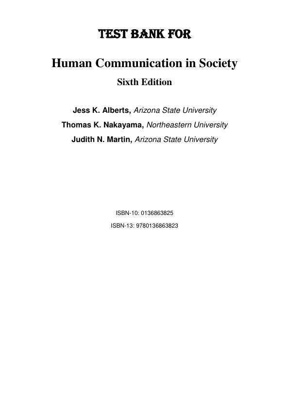 Test Bank For Human Communication in Society, 6th Edition by Jess K. Alberts, Thomas K. Nakayama, Judith N. Martin Chapter 1-14