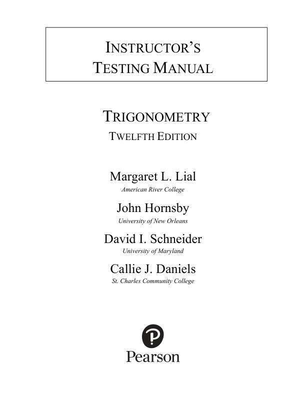Test Bank For Trigonometry, 12th Edition  by Margaret L. Lial, John Hornsby, David I. Schneider, Callie J. Daniels