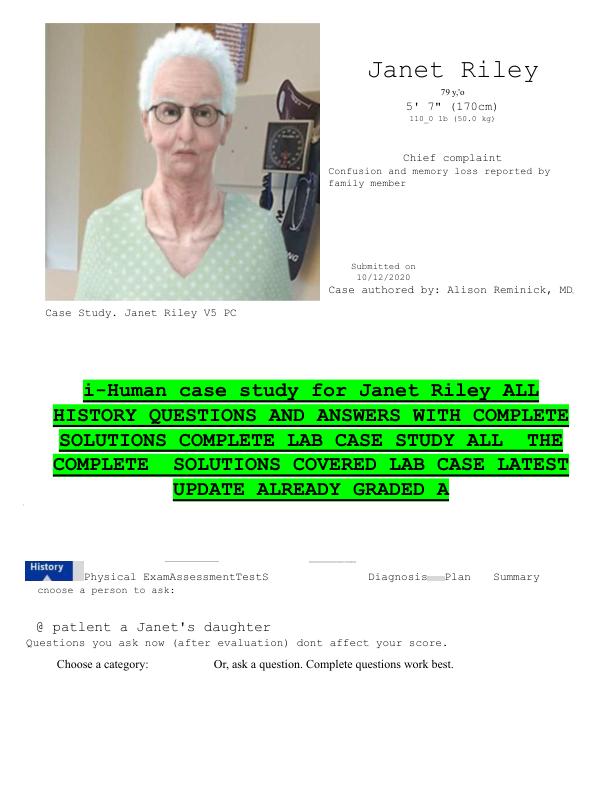 i-Human case study for Janet Riley ALL HISTORY QUESTIONS AND ANSWERS WITH COMPLETE SOLUTIONS COMPLETE LAB CASE STUDY ALL  THE COMPLETE  SOLUTIONS COVERED LAB CASE LATEST UPDATE ALREADY GRADED A