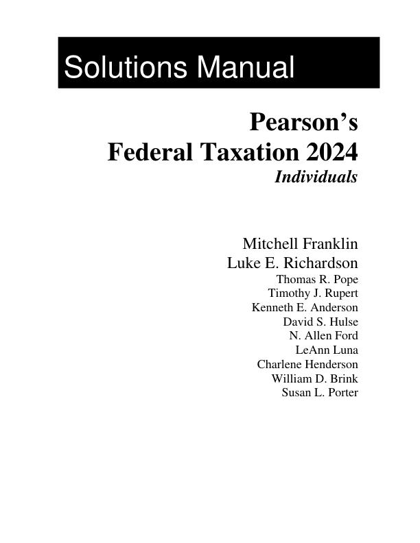 Solution Manual for Pearson's Federal Taxation 2024 Individuals, 37th Edition by Mitchell Franklin Luke E. Richardson