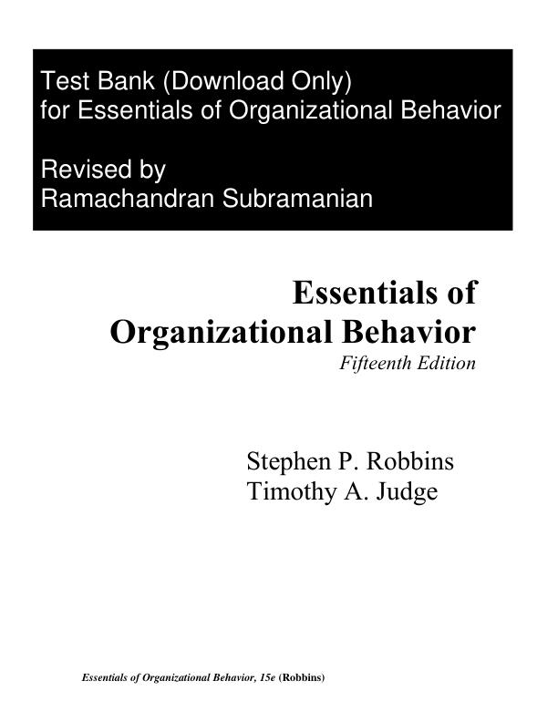 Test Bank For Essentials of Organizational Behavior,15th edition Stephen P.Robbins,Timothy A. Judge Chapter(1-17)