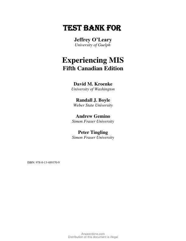 Test Bank For Experiencing MIS, Canadian Edition, 5th Edition by David M. Kroenke, Randall J Boyle, Andrew Gemino, Peter Tingling Chapter 1-12 and Konwledge Extention(2 4 6 7 9 16)