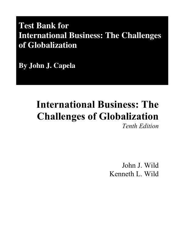 Test Bank For International Business The Challenges of Globalization, 10th Edition by John J. Wild, Kenneth L. Wild Chapter 1-17