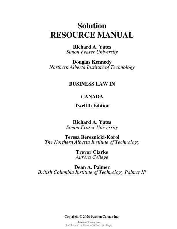 Solution Manual For Business Law in Canada, 12th Edition by Richard A. Yates, Teresa Bereznicki-Korol, Trevor Clarke, Dean A. Palmer Chapter 1-16 With Appendix(1 2 3)
