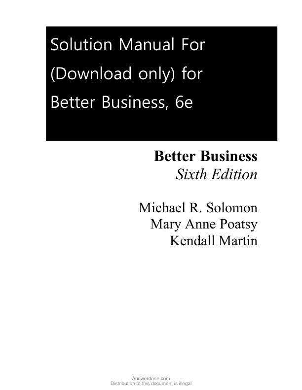 Solution Manual For Better Business, 6th Edition by Michael R. Solomon, Mary Anne Poatsy, Kendall Martin