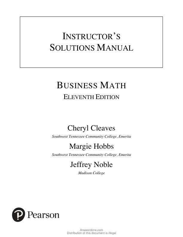 Solution Manual For Business Math, 11th Edition by Cheryl Cleaves, Margie Hobbs, Jeffrey Noble