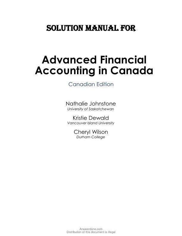 Solution Manual For Advanced Financial Accounting in Canada, 1st Edition by Nathalie Johnstone, Kristie Dewald Chapter 1-11