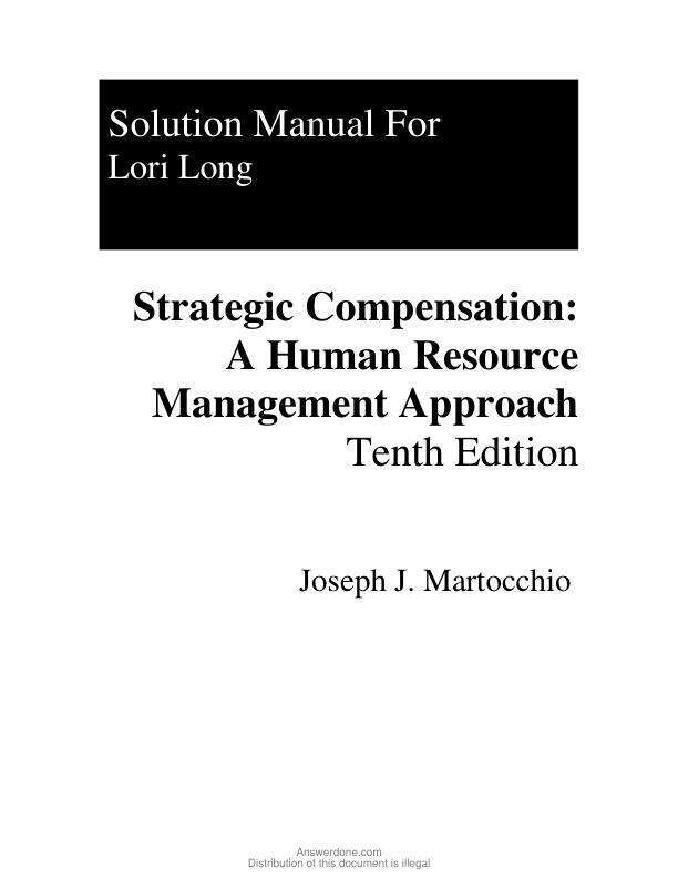 Solution Manual For Strategic Compensation A Human Resource Management Approach, 10th Edition by Joseph J. Martocchio Chapter 1-15