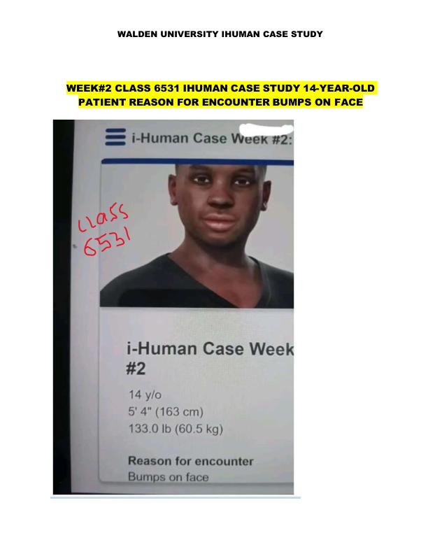 WEEK#2 CLASS 6531 IHUMAN CASE STUDY 14-YEAR-OLD PATIENT 