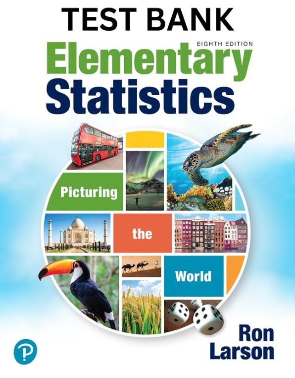 Test Bank For Elementary Statistics Picturing the World, 8th Edition by Ron Larson