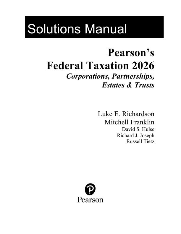 mobile-preview-Solution Manual For Pearson's Federal Taxation 2026 Corporations, Partnerships, Estates, & Trusts, 39th Edition by Luke E. Richardson Mitchell Franklin