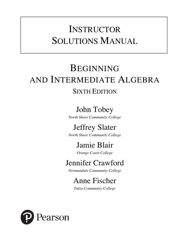 Solution Manual For Beginning & Intermediate Algebra, 6th Edition by John Tobey Jeffrey Slater Jamie Blair Jennifer Crawford Anne Fischer