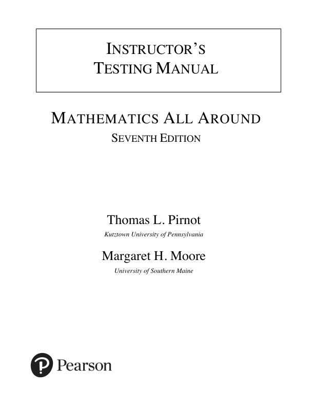 Test Bank For Mathematics All Around, 7th Edition by Thomas Pirnot Margaret Moore