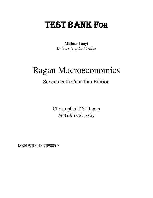 Test Bank For Macroeconomics, 17th Edition by Christopher T.S. Ragan Chapter 1-19