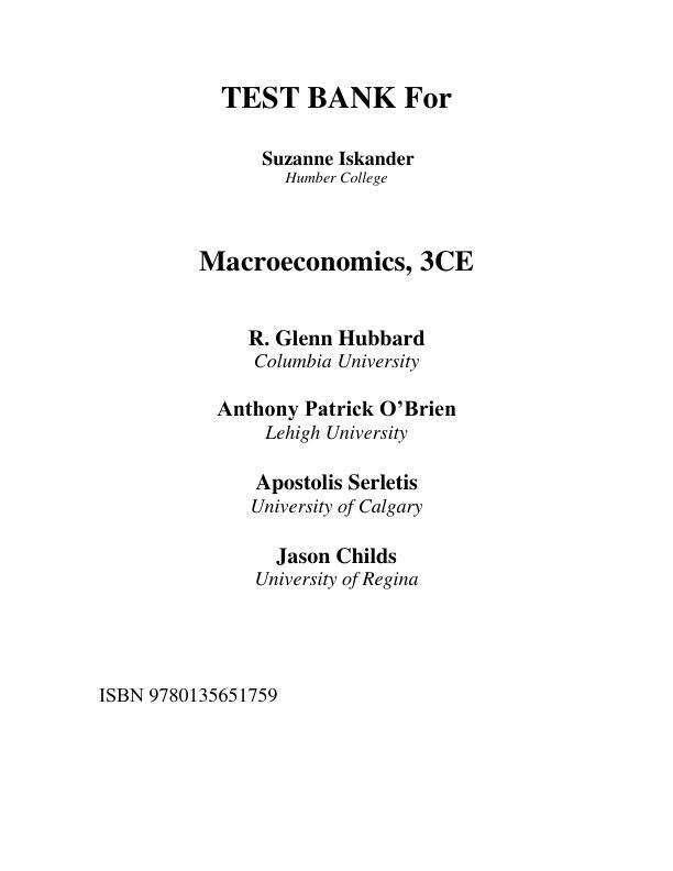 Test Bank For Macroeconomics, Canadian Edition, 3rd Edition by Glenn Hubbard, Anthony Patrick O'Brien, Apostolos Serletis, Jason Childs Chapter 1-15