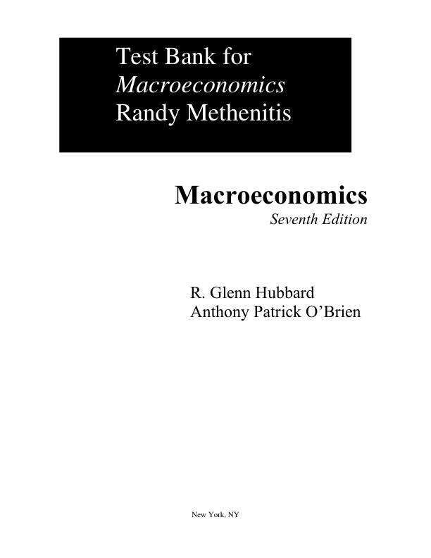 Test Bank For Macroeconomics, 7th Edition by Glenn Hubbard, Anthony Patrick O'Brien Chapter 1-19