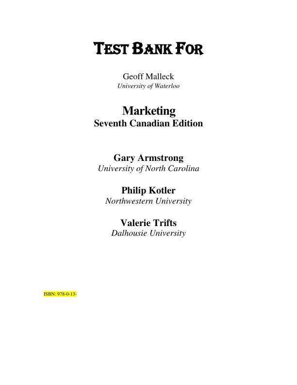 Test Bank For Marketing An Introduction, Canadian Edition, 7th Edition by Gary T. Armstrong, Philip Kotler, Valerie Trifts, Lilly Anne Buchwitz Chapter 1-16