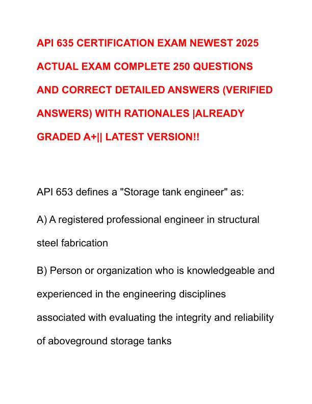 API 635 CERTIFICATION EXAM NEWEST 2025 ACTUAL EXAM COMPLETE 250 QUESTIONS AND CORRECT DETAILED ANSWERS