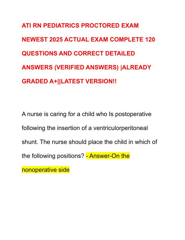 ATI RN PEDIATRICS PROCTORED EXAM NEWEST 2025 ACTUAL EXAM COMPLETE 120 QUESTIONS AND CORRECT DETAILED ANSWERS