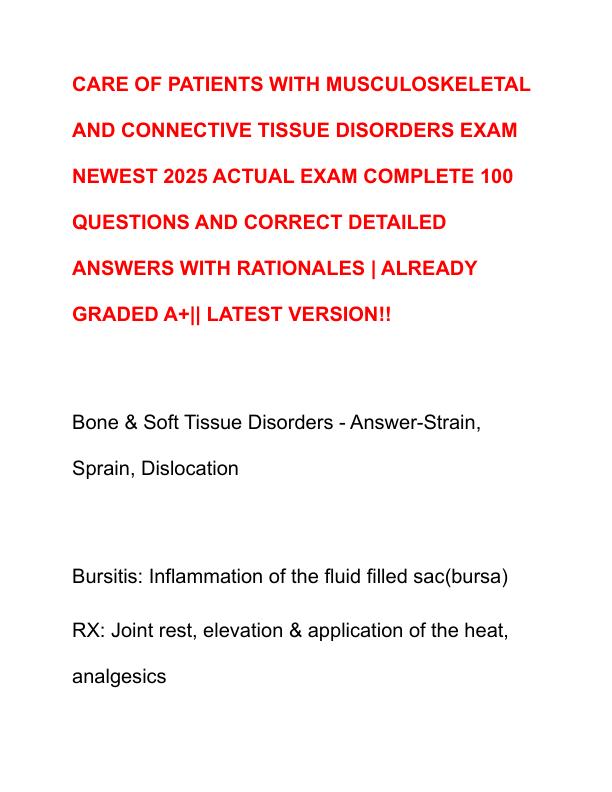 CARE OF PATIENTS WITH MUSCULOSKELETAL AND CONNECTIVE TISSUE DISORDERS EXAM NEWEST 2025 ACTUAL EXAM COMPLETE 100 QUESTIONS AND CORRECT DETAILED ANSWERS WITH RATIONALES