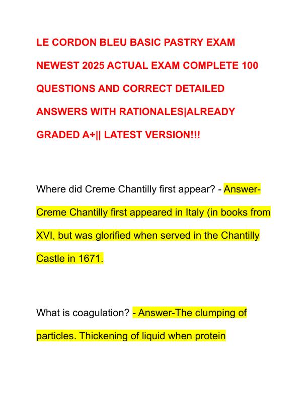 LE CORDON BLEU BASIC PASTRY EXAM NEWEST 2025 ACTUAL EXAM COMPLETE 100 QUESTIONS AND CORRECT DETAILED ANSWERS WITH RATIONALES