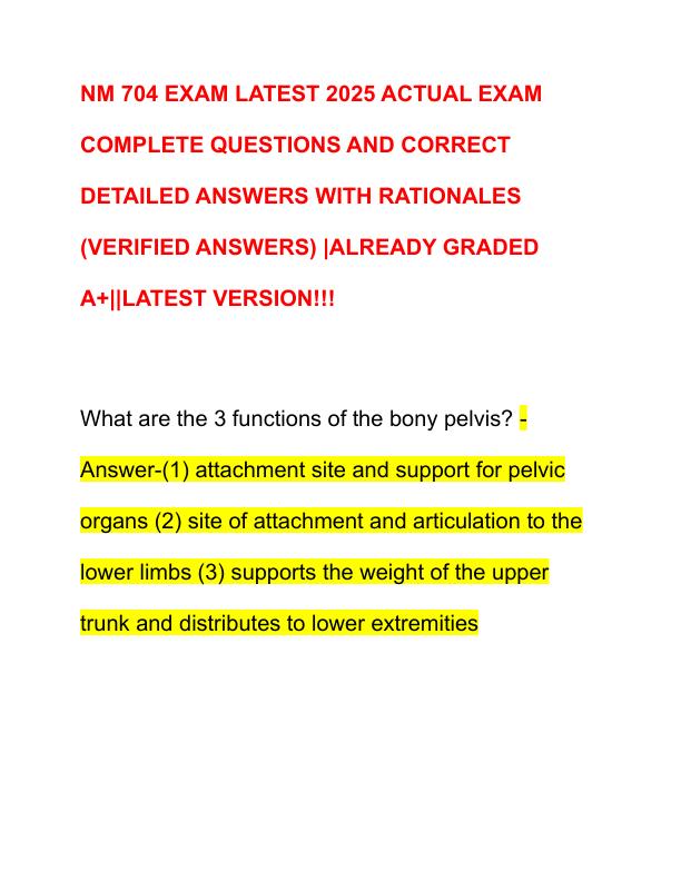 NM 704 EXAM LATEST 2025 ACTUAL EXAM COMPLETE QUESTIONS AND CORRECT DETAILED ANSWERS WITH RATIONALES