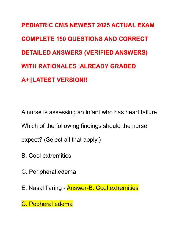 PEDIATRIC CMS NEWEST 2025 ACTUAL EXAM COMPLETE 150 QUESTIONS AND CORRECT DETAILED ANSWERS