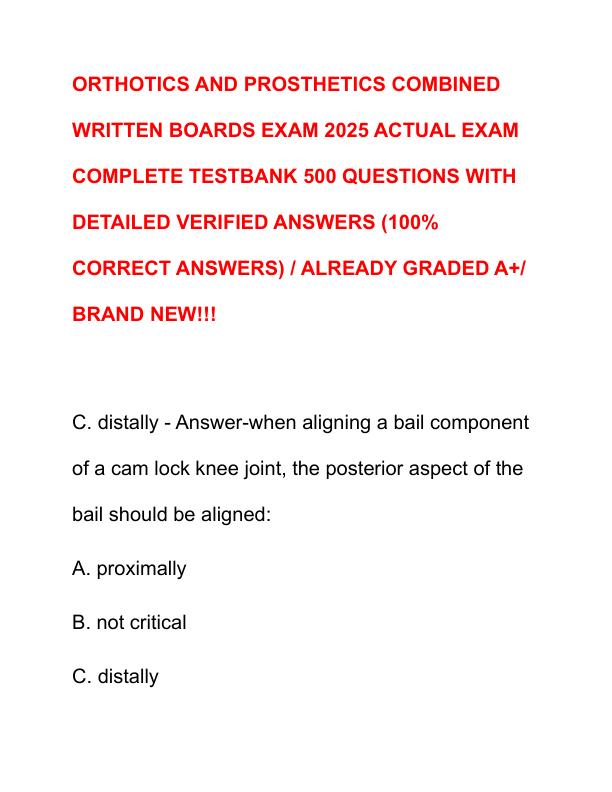 ORTHOTICS AND PROSTHETICS COMBINED WRITTEN BOARDS EXAM 2025 ACTUAL EXAM COMPLETE TESTBANK 500 QUESTIONS WITH DETAILED VERIFIED ANSWERS