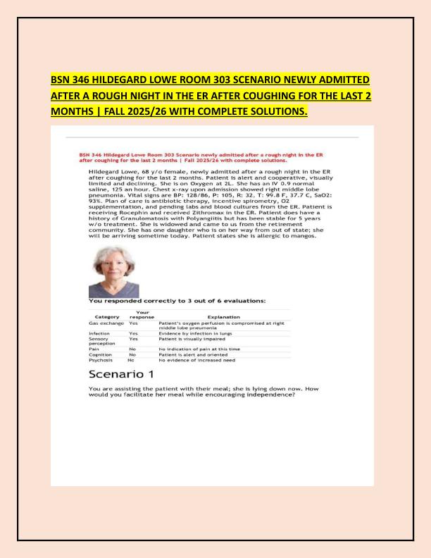 BSN 346 HILDEGARD LOWE ROOM 303 SCENARIO NEWLY ADMITTED AFTER A ROUGH NIGHT IN THE ER AFTER COUGHING FOR THE LAST 2 MONTHS