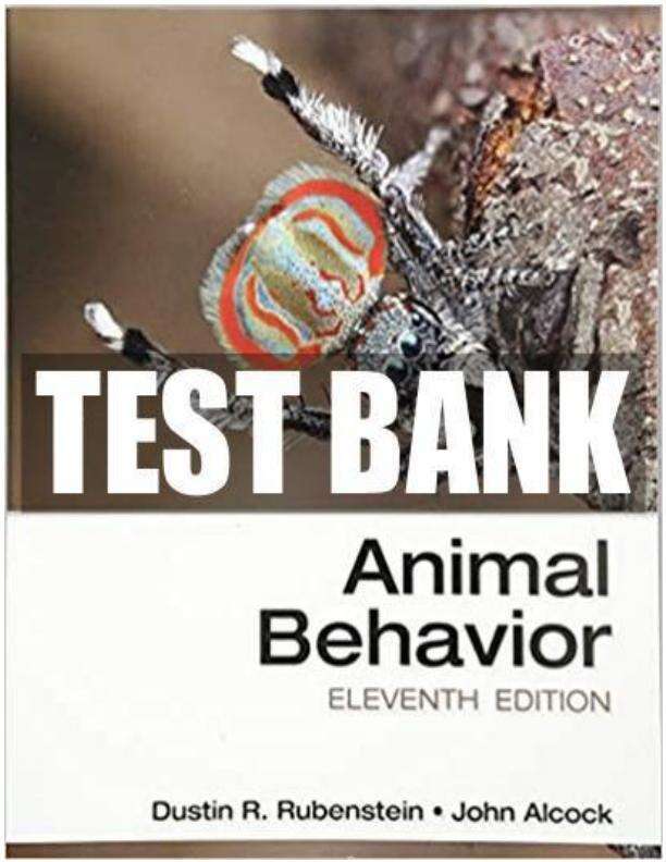 TEST BANK FOR ANIMAL BEHAVIOR 11TH EDITION BY D. RUBENSTEIN