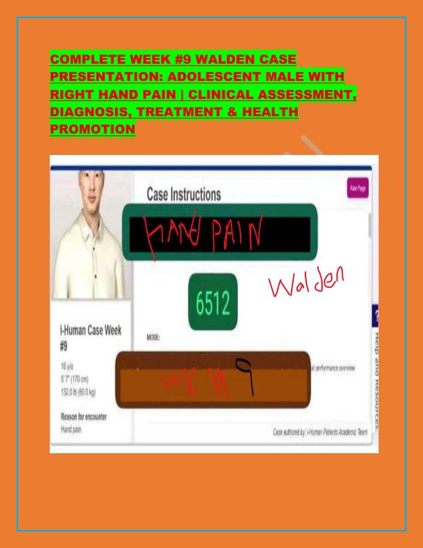 COMPLETE WEEK #9 WALDEN CASE PRESENTATION: ADOLESCENT MALE WITH RIGHT HAND PAIN | CLINICAL ASSESSMENT, DIAGNOSIS, TREATMENT & HEALTH PROMOTION