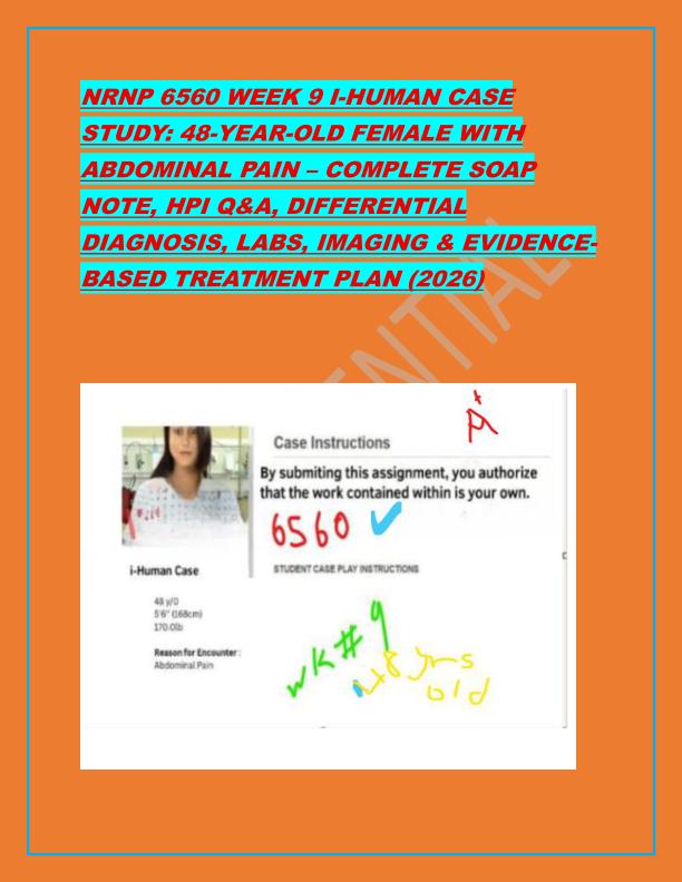 NRNP 6560 WEEK 9 I-HUMAN CASE STUDY: 48-YEAR-OLD FEMALE WITH ABDOMINAL PAIN