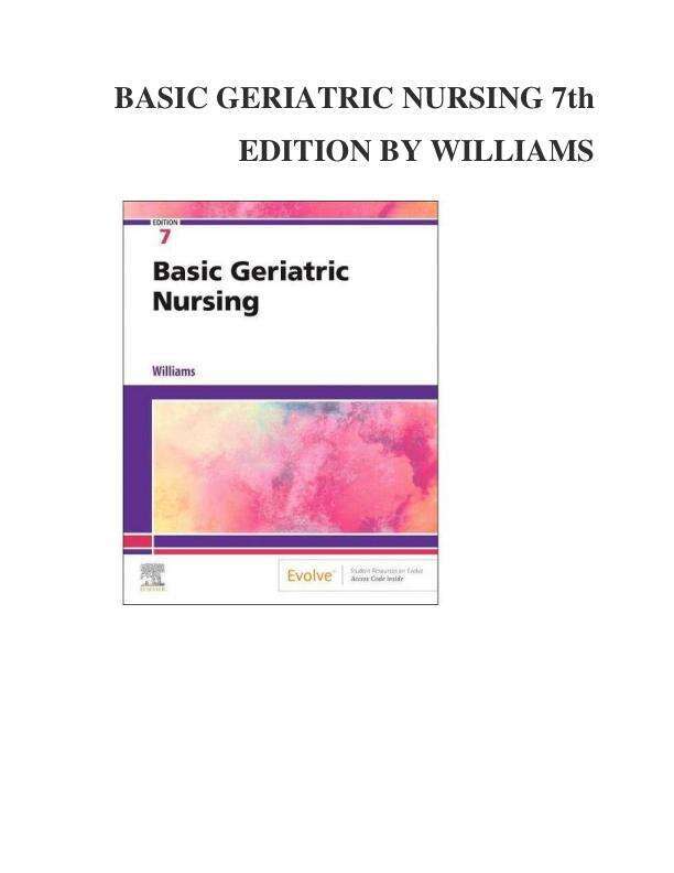 TEST BANK FOR BASIC GERIATRIC NURSING 7th EDITION BY PATRICIA A. WILLIAMS (ALL CHAPTERS)