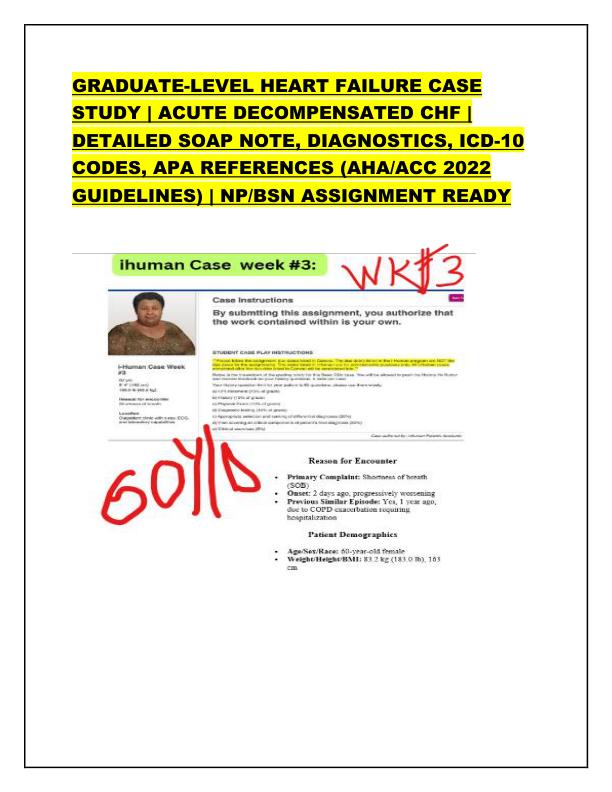 GRADUATE-LEVEL HEART FAILURE CASE  STUDY | ACUTE DECOMPENSATED CHF |  DETAILED SOAP NOTE, DIAGNOSTICS, ICD-10  CODES, APA REFERENCES (AHA/ACC 2022  GUIDELINES) | NP/BSN ASSIGNMENT READY