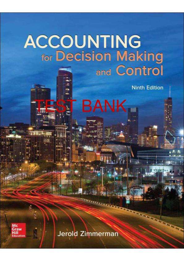 ACCOUNTING FOR DECISION MAKING AND CONTROL 9TH EDITON BY JEROLD L ZIMMERMAN SOLUTIONS MANUAL