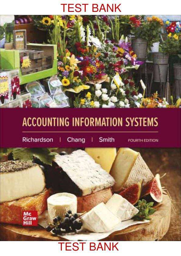 ACCOUNTING INFORMATION SYSTEM 4TH EDITION BY VERNON RICHARDSON, CHENGYEE CHANG, ROD SMITH SOLUTIONS MANUAL