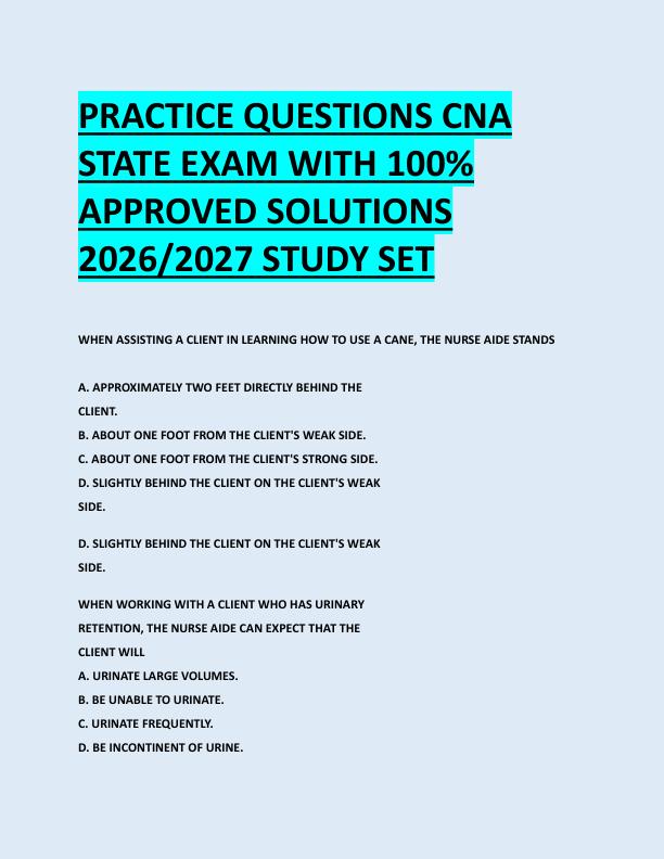 PRACTICE QUESTIONS CNA  STATE EXAM WITH 100%  APPROVED SOLUTIONS  2026/2027 STUDY SET 