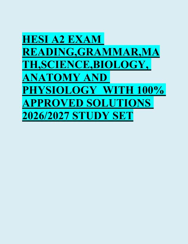 mobile-preview-HESI A2 EXAM  READING,GRAMMAR,MA TH,SCIENCE,BIOLOGY,  ANATOMY AND  PHYSIOLOGY  WITH 100%  APPROVED SOLUTIONS  2026/2027 STUDY SET