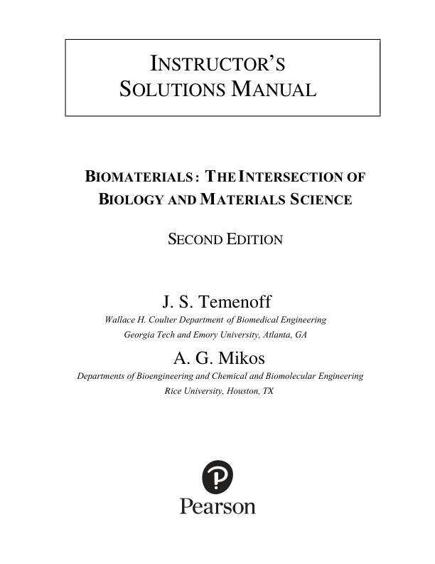 Solution Manual For Biomaterials The Intersection of Biology and Materials Science, 2nd Edition by Johnna S. Temenoff, Antonios G. Mikos