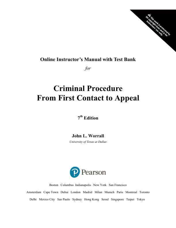 Solution Manual For Criminal Procedure From First Contact to Appeal, 7th Edition by John L. Worrall 2024