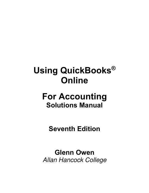 Solution Manual For Using QuickBooks® Online for Accounting 2024 7th Edition by Glenn Owen Chapter 1-10