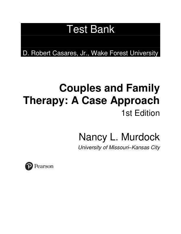 Test Bank For Couple and Family Therapy A Case Approach, 1st Edition by Nancy L Murdock
