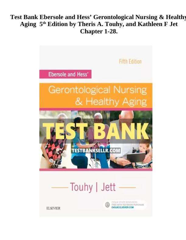 Latest 2023 Ebersole and HessGerontological Nursing & Healthy Aging 5th Edition By Kathleen Test bank